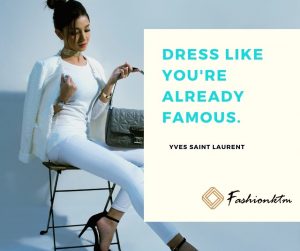 Dress like you are famous fashionktm